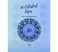 60 Celestial Signs: Color Your Zodiac Path