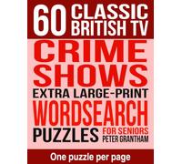 60 Classic British TV: Crime Shows: Large Print Word Search Puzzles for Seniors: Sixty British Police and Crime Dramas, One to a Page, No Backwards ... (60 Classic British TV Word Search Puzzles)