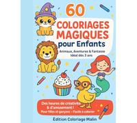 60 Coloriages Magiques pour Enfants : Animaux, Aventures & Fantaisie