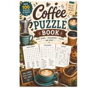 60 Cozy Coffee-Themed Puzzles Inspired by Cafés, Espresso, Lattes & Relaxing Coffee Breaks - Answers Included: Coffee Word Search Crossword Sudoku Puzzle Book for Adults
