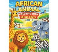 60 CUTE AFRICAN ANIMAL COLORING BOOK & FUN FACTS: Discover an Amazing World of African Animals