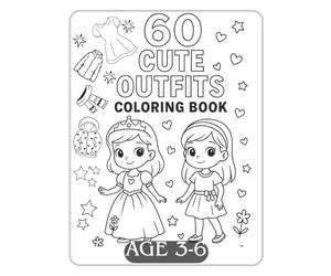 60 Cute Outfits Coloring Book: Fun Dress & Fashion Coloring Pages for Kids Ages 3 to 6 | Princess Gowns, Modern Styles, Cultural Outfits & More! (Magical Coloring Adventure)
