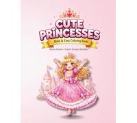 60 Cute Princesses Coloring Book for Kids Ages 4-8: Cute and Easy Princess Coloring Pages for Girls | Fun Fairy Tale Coloring Activity Book