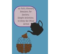 60 Daily Memory Boosters for Seniors: Simple Activities to Keep the Mind Active