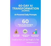 60-Day AI Transformation Journal: AI-Powered Daily Prompts