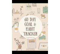 60 Day Goal And Habit Tracker: The Perfect Shadow Work Journal, Goal And Habit Tracker
