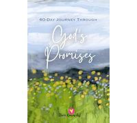 60-Day Journey Through God's Promises: Real-Life Encouragement, Truth You Can Trust, and Space to Hear from God