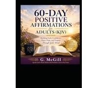 60-Day Positive Bible Affirmations for Adults: Building Faith, Hope, Peace, and Spiritual Strength Through God's Word (KJV)