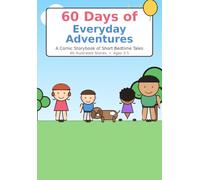 60 Days of Everyday Adventures: 60 Short Comic-Style Bedtime Stories for Toddlers & Preschoolers (Ages 3-5)