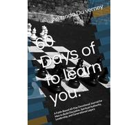 60 Days of to learn you.: A Faith-Based 60-Day Devotional Journal for Men to Build Discipline, Spiritual Authority, Leadership, and Generational Legacy