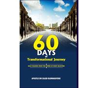 60 DAYS OF TRANSFORMATIONAL JOURNEY: DAILY READING FROM THE POWER OF RIGHT BELIEVING