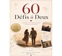 60 Défis à Deux : Livre Couple à Remplir à Deux avec Jeux de Couple et Pages Souvenirs