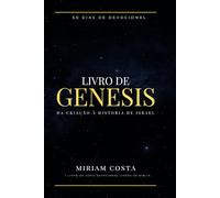 60 dias de devocional do livro de gênesis : da criação à historia de israel (Devocional - Livros da Bíblia)