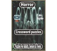 60+ Easy-to-Read Horror Crossword Puzzles: For Adults, Seniors & Teens - Spooky Clues & Brain-Teasing Fun