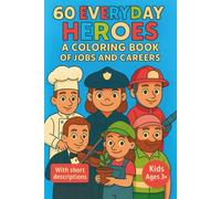 60 Everyday Heroes - A Coloring Book of Jobs and Careers for Kids Ages 3+