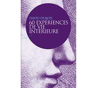 60 expériences de vie intérieure