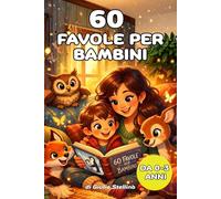 60 favole per bambini: Favole illustrate a colori per bambini 0-3 anni con morale finale e preziosi insegnamenti, ideale per la buonanotte. Storie ... per valori, emozioni e buone abitudini