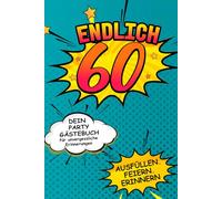 60 Geburtstag Gästebuch: Lustiges Partybuch zum Ausfüllen | Geschenk zum 60 Geburtstag für Männer & Frauen | Erinnerungsbuch mit Fragen