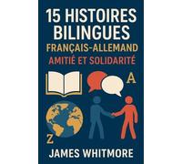 60 Histoires Bilingues Français-Allemand: Amitié et Solidarité