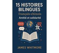 60 Histoires Bilingues Français-Chinois: Amitié et Solidarité