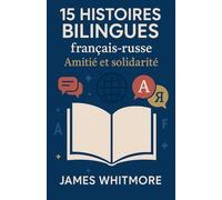 60 Histoires Bilingues Français-Russe: Amitié et Solidarité