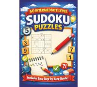 60 Intermediate Level Sudoku Puzzles: Ready to move beyond the basics and challenge your mind?