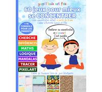 60 Jeux pour mieux se Concentrer: Livre Concentration Enfant à partir de 6 ans | Cahier d'Activité Garçon et Fille | Cahier de Vacances | Livre de jeux Intelligents