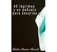 60 Lagrimas y un pañuelo para secarlas