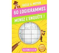 60 Logigrammes Facile & Moyen - Avec Solutions & Étapes expliquées - Règles Incluses - Détendez-vous Intelligemment en Entraînant Votre Cerveau et Votre Logique - 118 pages