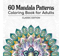 60 Mandala Patterns Coloring Book for Adults: Classic Edition