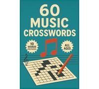 60 Music Crosswords: Fun and Relaxing Puzzles for Music Lovers of All Ages: Sharpen Your Mind and Test Your Musical Knowledge with 60 Engaging Crossword Puzzles (Puzzle books)