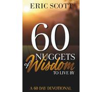 60 Nuggets of Wisdom to Live By: A 60 Day Devotional