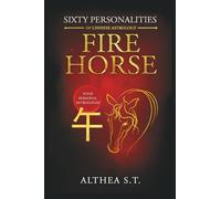 60 PERSONALITY TYPES OF CHINESE ASTROLOGY: FIRE HORSE