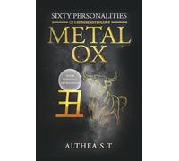 60 PERSONALITY TYPES OF CHINESE ASTROLOGY: METAL OX
