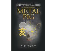 60 PERSONALITY TYPES OF CHINESE ASTROLOGY: METAL PIG