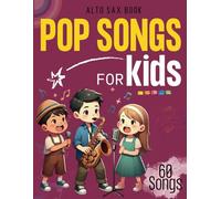 60 Pop Songs For Kids Alto Sax Book: Alto Sax Solo