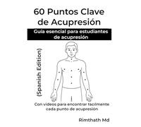 60 Puntos Clave de Acupresión: Spanish Edition (Serie de Sanación Holística)