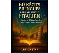 60 Récits Bilingues pour Apprendre l'Italien: Amitié au-delà des Frontières