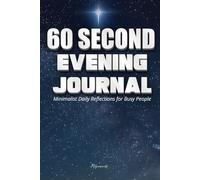 60 Second Evening Journal: Minimalist Daily Reflections for Busy People