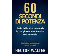 60 SECONDI DI POTENZA: Parla della vita, comanda la tua giornata e cammina nella vittoria
