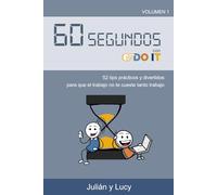 60 Segundos con DO IT - Volumen 1: 52 tips prácticos y divertidos para que el trabajo no te cueste tanto trabajo