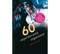 60 Segundos Para Organizarse: Sesenta Consejod Practicos Para Combatir