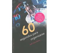 60 Segundos para organizarse: Sesenta consejos prácticospara combatir el cao sen el hogar y en el trabajoEN EL TRABAJO (EXITO)