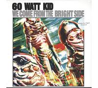 60 Watt Kid - We Come from the Bright Side [Vinilo]