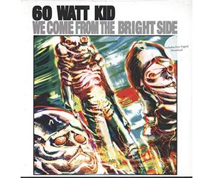 60 Watt Kid - We Come from the Bright Side [Vinilo]