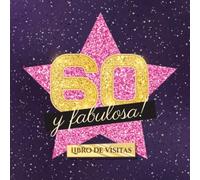 60 y fabulosa: Libro de visitas para el 60 cumpleaños - Regalo original para mujer 60 años - Decoración de fiesta - Hollywood - Libro de firmas para felicitaciones y fotos de los invitados