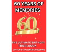 60 Years of Memories & Trivia: The Ultimate 60th Birthday Challenge for Nostalgic Adults - Music, Movies, TV, History, Fashion, Food & Famous People from the 1950s-1990s