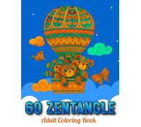 60 Zentangle: A Soothing Coloring Book of Animals, Birds, Butterflies, and Nature Patterns for Stress Relief and Mindfulness