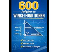 600 Aufgaben zu Winkelfunktionen: sin · cos · tan im rechtwinkligen Dreieck · Klassen 8-10 · Mit Skizzen & Lösungen