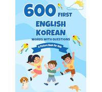 600 First English-Korean Words with Questions: A Picture Book for Kids